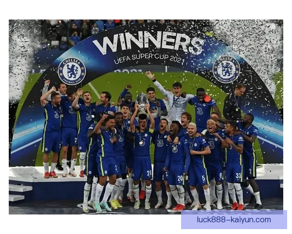 切尔西进攻表现稳健，近期战术调整引发积极反响